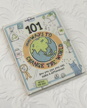 101 Small Ways to Change the World